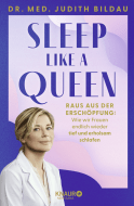 Buchcover von Sleep like a Queen: Raus aus der Erschöpfung - wie wir Frauen endlich wieder tief und erholsam schlafen von Dr. med. Judith Bildau