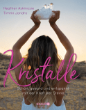 Buchcover von Kristalle: Schön, gesund und entspannt mit der Kraft der Steine von Heather Askinosie, Timmi Jandro