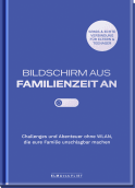 Produktbild von Bildschirm aus – Familienzeit an!: Challenges und Abenteuer ohne WLAN, die eure Familie unschlagbar machen von Elma van Vliet