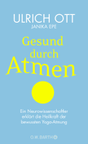 Buchcover von Gesund durch Atmen: Ein Neurowissenschaftler erklärt die Heilkraft der bewussten Yoga-Atmung von Dr. Ulrich Ott, Janika Epe