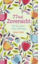 Buchcover von 77 mal Zuversicht: Für ein Leben voller Hoffnung von Rainer Haak
