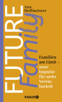 Buchcover von Future Family: Familien am Limit - neue Impulse für mehr Vereinbarkeit von Dr. Ana Hoffmeister