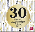 Produktbild von 30 - Genau das richtige Alter, um ...