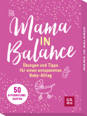Produktbild von Mama in Balance: Übungen und Tipps für einen entspannten Baby-Alltag. 50 Affirmationskarten, die motivieren und Kraft schenken