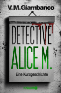 Buchcover von Detective Alice M.: Eine Kurzgeschichte von V. M. Giambanco