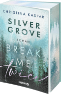 Silver Grove. Break Me Twice