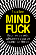 Buchcover von Mindfuck: Warum wir uns selbst sabotieren und was wir dagegen tun können von Petra Bock