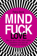 Buchcover von Mindfuck Love: Wie wir uns in der Liebe selbst sabotieren und was wir dagegen tun können von Petra Bock
