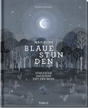 Produktbild von Magische blaue Stunden: Streifzüge zwischen Zeit und Raum von Katharina Hargutt