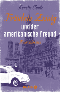 Buchcover von Fräulein Zeisig und der amerikanische Freund: Kriminalroman von Kerstin Cantz