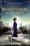 Buchcover von Charlottenburg. Die jungen Ärztinnen: Roman von Lena Wildenstein