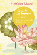 Buchcover von Glück ist immer in dir: Inspirationen für mehr Lebensfreude von Matthieu Ricard