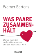Buchcover von Was Paare zusammenhält: Warum man sich riechen können muss und Sex überschätzt wird von Werner Bartens