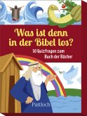 Was ist denn in der Bibel los?