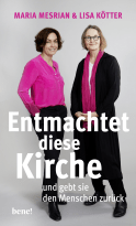 Buchcover von Entmachtet diese Kirche: und gebt sie den Menschen zurück von Maria Mesrian, Lisa Kötter