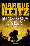 Buchcover von Der Tannenbaum des Todes: Mehr als 24 schwarzhumorige Weihnachtsgeschichten von Markus Heitz