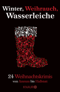 Buchcover von Winter, Weihrauch, Wasserleiche: 24 Weihnachtskrimis - Von Amrum bis Hallstatt von Andreas Eschbach, Florian Schwiecker, Sonja Rüther, Hilde Artmeier, Wolfgang Burger, Isolde Peter, Katja Bohnet, Tom Fraunhoffer, Andreas Gruber, Michael Thode, Christiane Franke, Cornelia Kuhnert, Christoph Lode, Thomas Kastura, Alex Wagner, Iny Lorentz, Regine Kölpin, Tom Zai, Marc Hofmann, Wulf Dorn, Mathias Berg, Alexander Oetker, Carine Bernard, Fanny König, Kirsten Nähle, Eva Siegmund