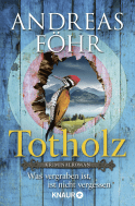 Buchcover von Totholz: Was vergraben ist, ist nicht vergessen. Kriminalroman von Andreas Föhr