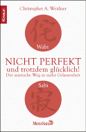 Buchcover von Wabi Sabi - Nicht perfekt und trotzdem glücklich!: Der asiatische Weg zu mehr Gelassenheit von Christopher A. Weidner