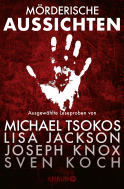 Buchcover von Mörderische Aussichten: Thriller & Krimi bei Knaur #3: Ausgewählte Leseproben von Michael Tsokos, Lisa Jackson, Joseph Knox, Sven Koch u.v.m. von Prof. Dr. Michael Tsokos, Alex Michaelides, Joseph Knox, Thorsten Kirves, Sarah Stovell, Sven Koch, Kate Atkinson, Lisa Jackson, Nancy Bush, Rosalind Noonan, Vincent Kliesch