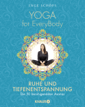 Yoga for EveryBody - Ruhe und Tiefenentspannung