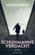 Buchcover von Schuhmanns Verdacht: Roman von Dr. Stefan Rieß