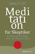Buchcover von Meditation für Skeptiker: Ein Neurowissenschaftler erklärt den Weg zum Selbst von Dr. Ulrich Ott