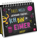 Produktbild von Postkartenkalender 2027: Falls mich jemand sucht: Ich bin im Eimer