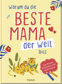 Produktbild von Warum du die beste Mama der Welt bist: Zum Malen, Kritzeln und Eintragen von Ella Rosenbusch