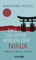 Buchcover von Das geheime Wissen der Ninja: 8 Wege, die Welt zu verändern von Bernhard Moestl