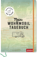 Zuhause auf Reisen - mein Wohnmobil-Tagebuch