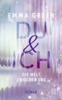 Buchcover von Du und Ich. Die Welt zwischen uns von Emma Green