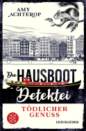 Buchcover von Die Hausboot-Detektei - Tödlicher Genuss: Kriminalroman von Amy Achterop