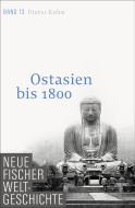 Buchcover von Neue Fischer Weltgeschichte. Band 13: Ostasien bis 1800 von Dieter Kuhn