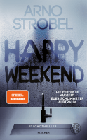 Buchcover von Happy Weekend – Die perfekte Auszeit. Euer schlimmster Albtraum.: Psychothriller von Arno Strobel