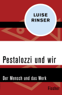 Buchcover von Pestalozzi und wir: Der Mensch und das Werk von Luise Rinser