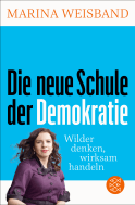 Buchcover von Die neue Schule der Demokratie: Wilder denken, wirksam handeln von Marina Weisband