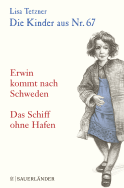 Buchcover von Die Kinder aus Nr. 67: Erwin kommt nach Schweden / Das Schiff ohne Hafen von Lisa Tetzner