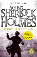 Buchcover von Young Sherlock Holmes: Daheim lauert der Tod von Andrew Lane