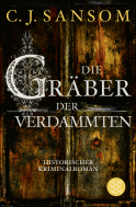 Buchcover von Die Gräber der Verdammten: Historischer Kriminalroman von C.J. Sansom