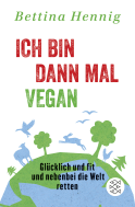 Buchcover von Ich bin dann mal vegan von Bettina Hennig