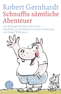 Buchcover von Schnuffis sämtliche Abenteuer: 136 Bildergeschichten mit einem Rückblick als Nachwort und einer Hommage von Roger Willemsen von Robert Gernhardt