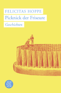Buchcover von Picknick der Friseure: Geschichten von Felicitas Hoppe