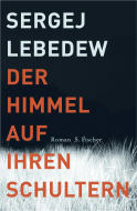 Buchcover von Der Himmel auf ihren Schultern: Roman von Sergej Lebedew