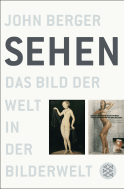 Buchcover von Sehen: Das Bild der Welt in der Bilderwelt von John Berger