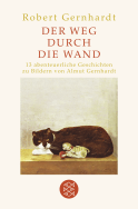 Buchcover von Der Weg durch die Wand: Mit Bildern von Almut Gernhardt von Robert Gernhardt