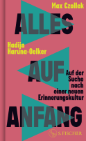 Buchcover von Alles auf Anfang: Auf der Suche nach einer neuen Erinnerungskultur von Max Czollek, Hadija Haruna-Oelker