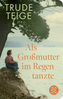 Buchcover von Als Großmutter im Regen tanzte: Roman von Trude Teige