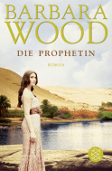 Buchcover von Die Prophetin: Roman von Barbara Wood