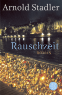 Buchcover von Rauschzeit: Roman von Arnold Stadler